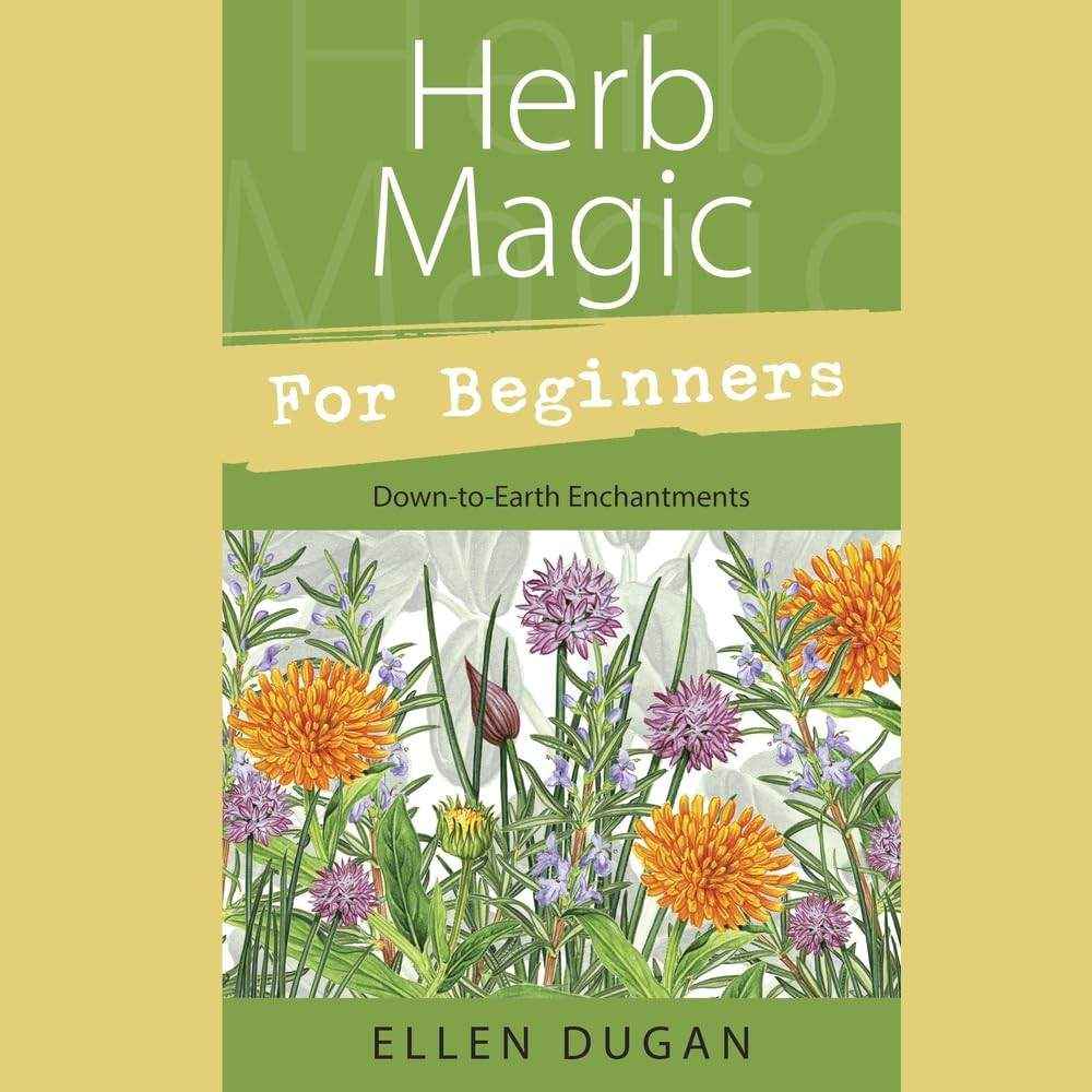 Herb Magic for Beginners (Llewellyn's For Beginners, 22) by Ellen Dugan