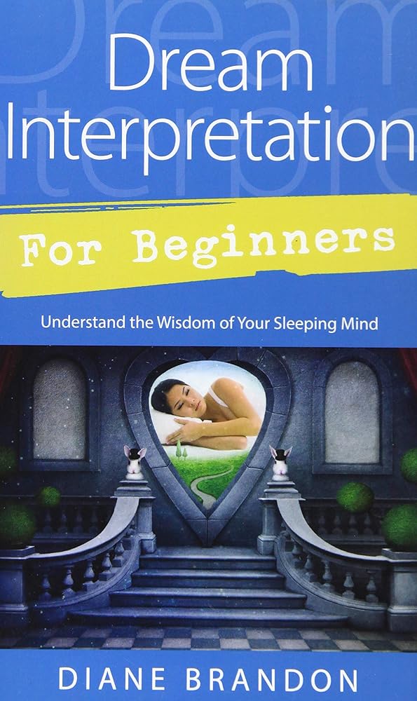 Dream Interpretation for Beginners: Understand the Wisdom of Your Sleeping Mind (Llewellyn's For Beginners, 43) cover image