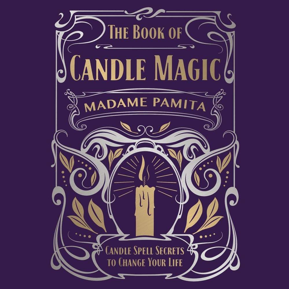 The Book of Candle Magic: Candle Spell Secrets to Change Your Life by Madame Pamita, Judika Illes