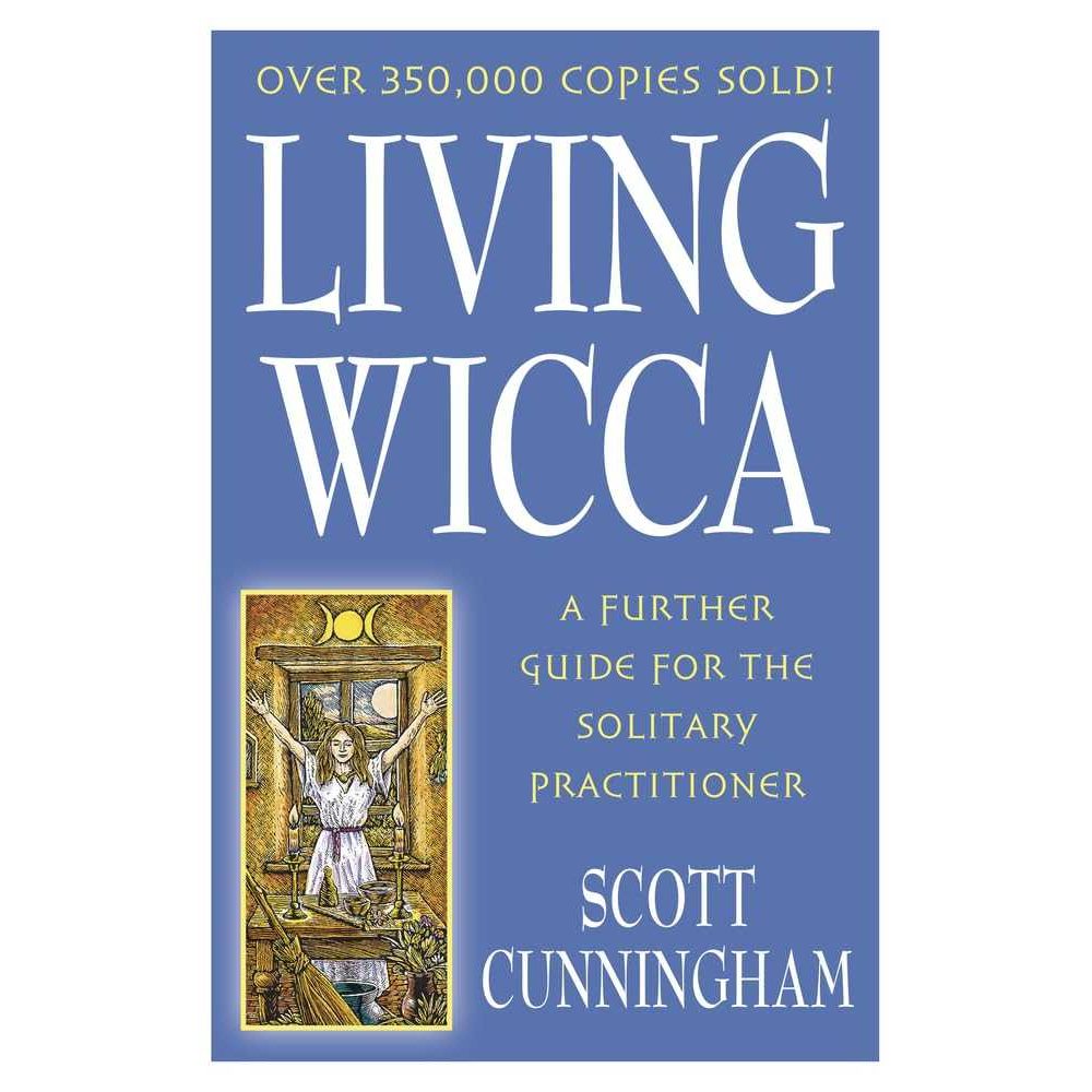 Living Wicca: A Further Guide for the Solitary Practitioner (Llewellyn's Practical Magick) cover image
