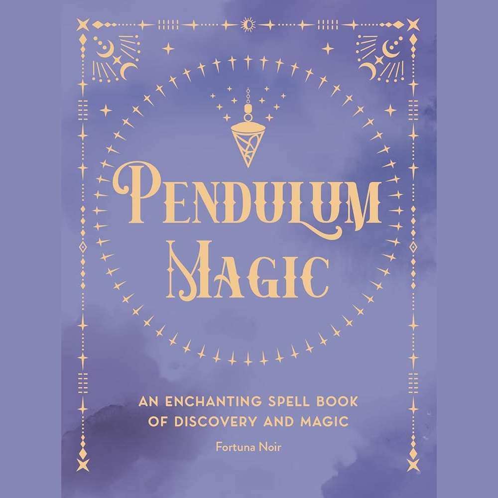 Pendulum Magic: An Enchanting Divination Book of Discovery and Magic (Volume 6) (Pocket Spell Books, 6) by For