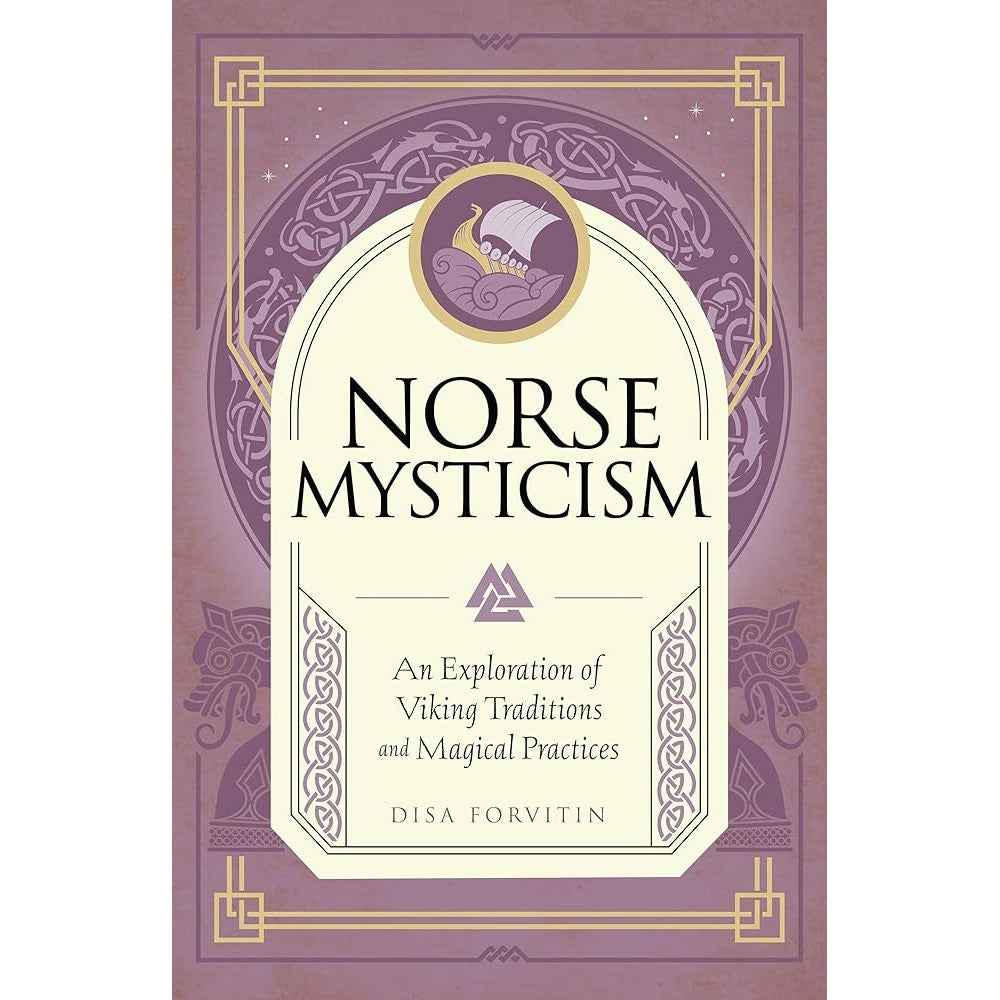 Norse Mysticism: An Exploration of Viking Traditions and Magical Practices (Mystic Traditions) by Disa Forvitin