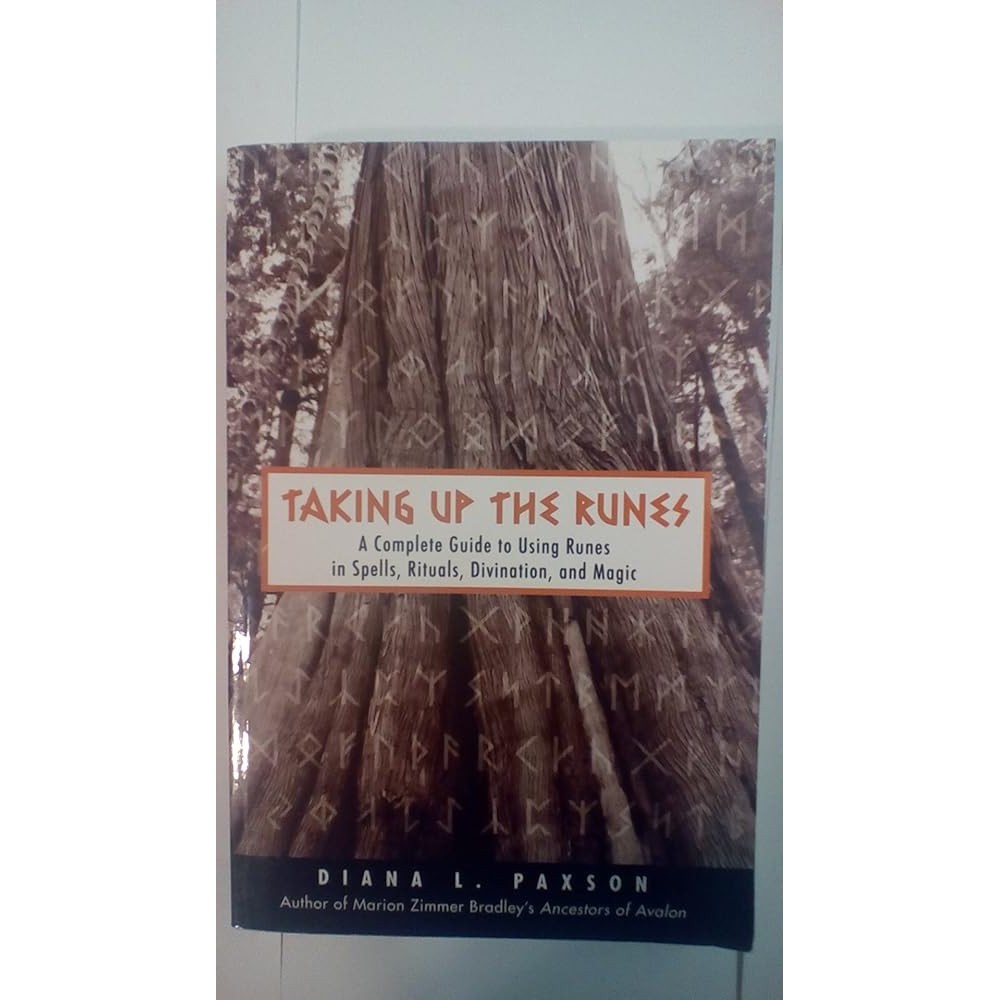 Taking Up The Runes: A Complete Guide To Using Runes In Spells, Rituals, Divination, And Magic cover image