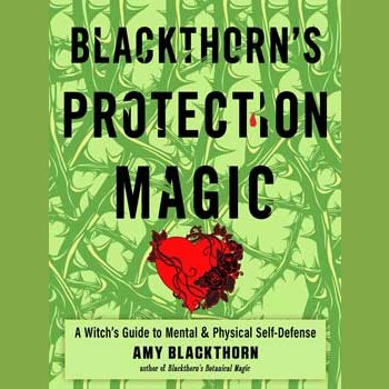 Blackthorn's Protection Magic book cover by Amy Blackthorn; witchcraft guide on protection.