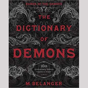 Dictionary of Demons hardcover book by M Belanger, tenth-anniversary edition.