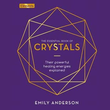 Essential Book of Crystals by Emily Anderson, hardcover with 160 pages, exploring crystal uses and wisdom.