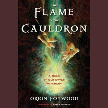 Cover of "Flame in the Cauldron" by Orion Foxwood, featuring mystical artwork and glowing cauldron.