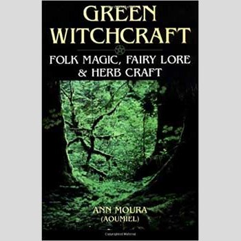 Green Witchcraft book cover by Ann Moura featuring forest imagery and mystical elements.