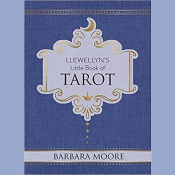 Llewellyn's Little Book of Tarot by Barbara Moore, hardcover.