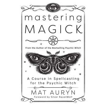 Mastering Magick by Mat Auryn book cover with moth illustration and mystical symbols.