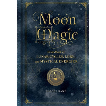 Moon Magic Handbook by Aurora Kane - hardcover book on lunar phases and astrological practices.