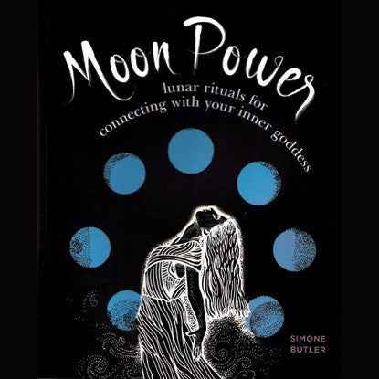 Moon Power, Lunar Rituals by Simone Butler