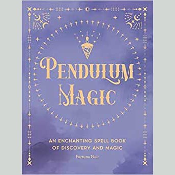 Pendulum Magic hardcover spell book for dowsing, divination, and energy work with rituals and illustrations by Fortuna Noir