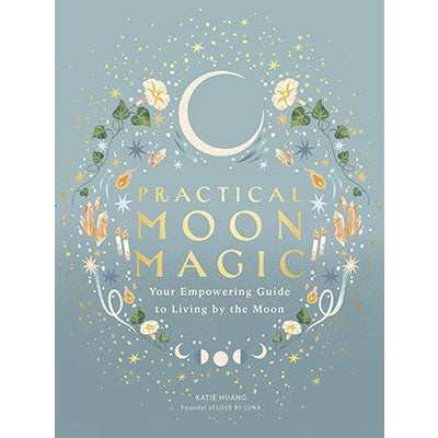 Practical Moon Magic by Katie Huang