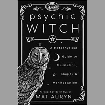 Psychic Witch book by Mat Auryn, guide to meditation and magick.