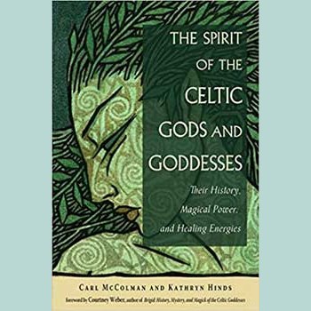 Book cover of "The Spirit of the Celtic Gods and Goddesses" by Carl McColman and Kathryn Hinds featuring Celtic-inspired artwork and mystical design.