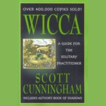 Cover of "Wicca: Guide for the Solitary Practitioner" by Scott Cunningham with green background and nature-themed image.