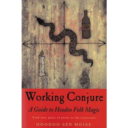 Working Conjure Guide to Hoodoo Folk Magic book cover by Hoodoo Sen Moise.
