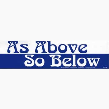 As Above So Below bumper sticker