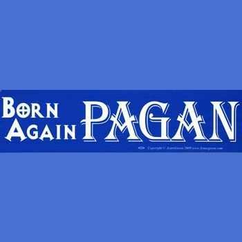 Born Again Pagan bumper sticker