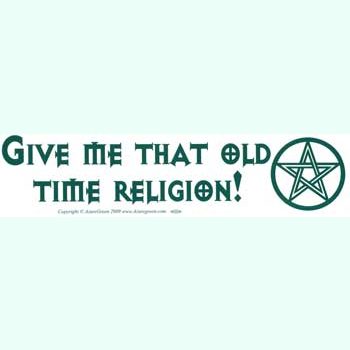 Give me that old-time religion w/pentacle