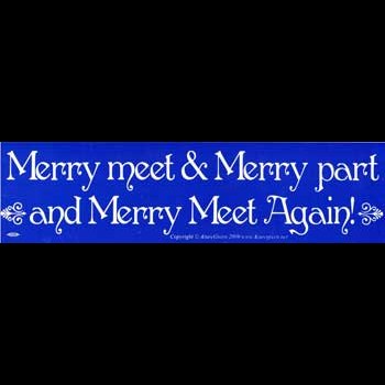 Merry Meet & Merry Part and Merry Meet Again!