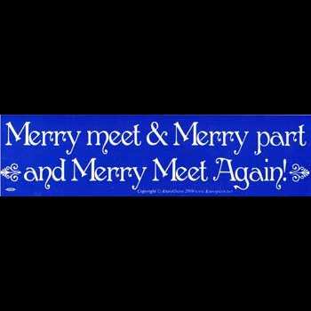 Merry Meet & Merry Part and Merry Meet Again!