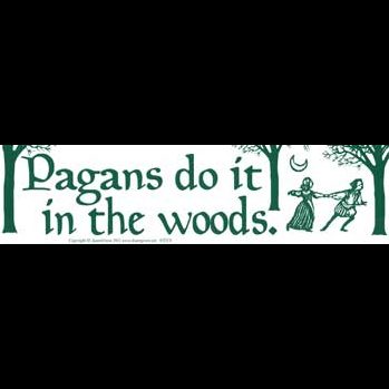 Pagans Do It In The Woods bumper sticker