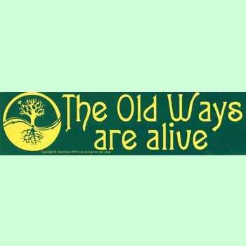 The Old Ways Are Alive