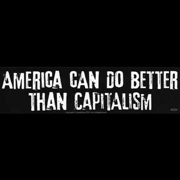 America Can Do Better Than Capitalism bumper sticker