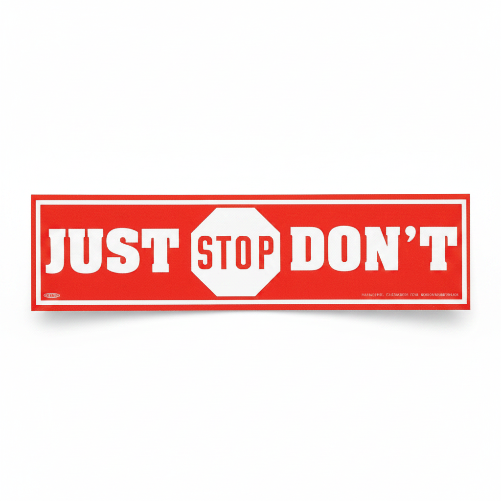 Just Don't Bumper Sticker