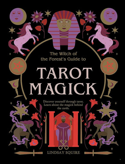 Tarot Magick: Discover yourself through tarot. Learn about the magick behind the cards. (Witch of the Forest…) cover image