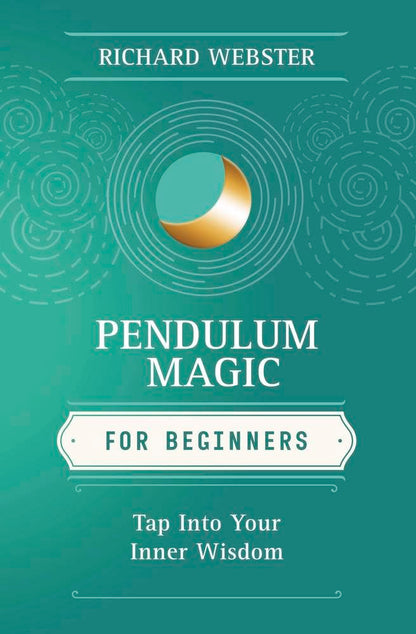 Pendulum Magic for Beginners: Tap Into Your Inner Wisdom cover image