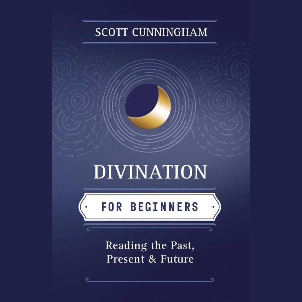 Divination for Beginners: Reading the Past, Present & Future (Llewellyn's For Beginners, 14) cover image