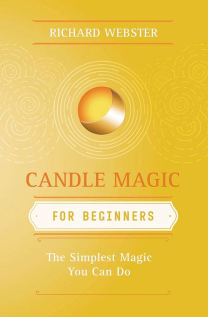 Candle Magic for Beginners: The Simplest Magic You Can Do (Llewellyn's For Beginners, 16) cover image