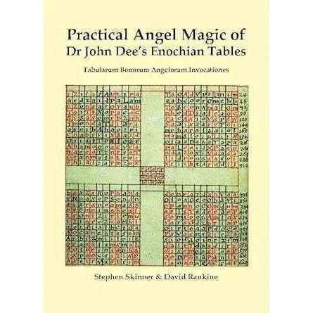 Practical Angel Magic of Dr. John Dee's Enochian Tables: Tabularum Bonorum Angelorum Invocationes (Sourceworks of Ceremonial Magic, 1) by Dr Stephen Skinner, David Rankine