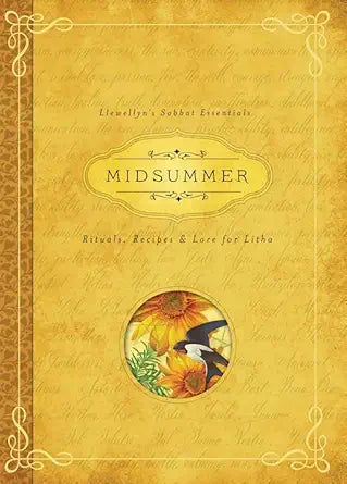 Midsummer: Rituals, Recipes & Lore for Litha (Llewellyn's Sabbat Essentials, 3) cover image