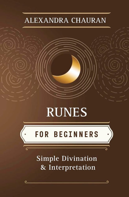 Runes for Beginners: Simple Divination and Interpretation (Llewellyn's For Beginners, 46) cover image