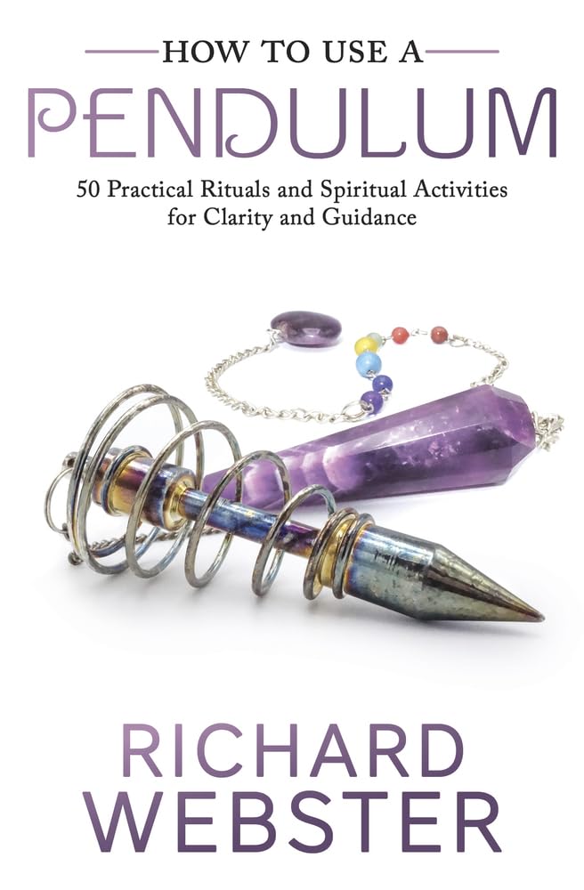 How to Use a Pendulum: 50 Practical Rituals and Spiritual Activities for Clarity and Guidance cover image