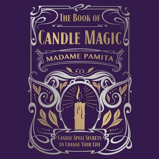 The Book of Candle Magic: Candle Spell Secrets to Change Your Life cover image