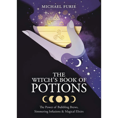 The Witch's Book of Potions: The Power of Bubbling Brews, Simmering Infusions & Magical Elixirs cover image