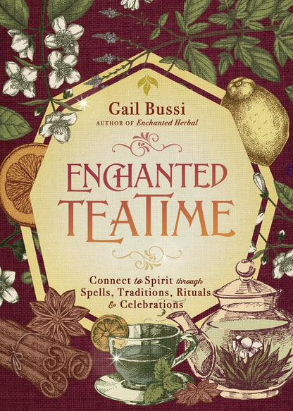 Enchanted Teatime: Connect to Spirit through Spells, Traditions, Rituals & Celebrations (Enchanted Kitchen, 3) cover image