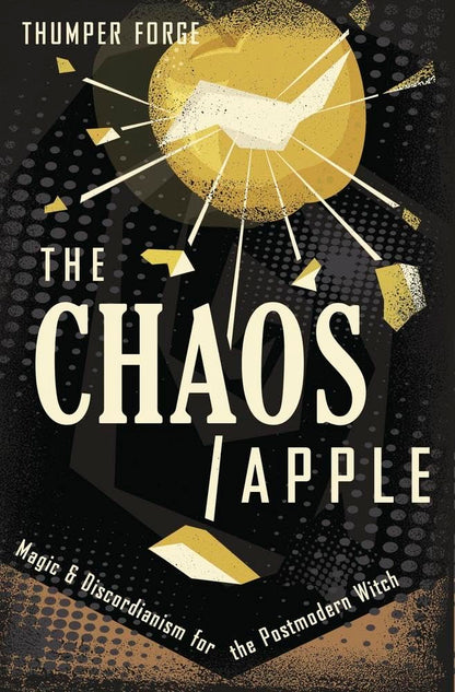 The Chaos Apple: Magic & Discordianism for the Postmodern Witch cover image