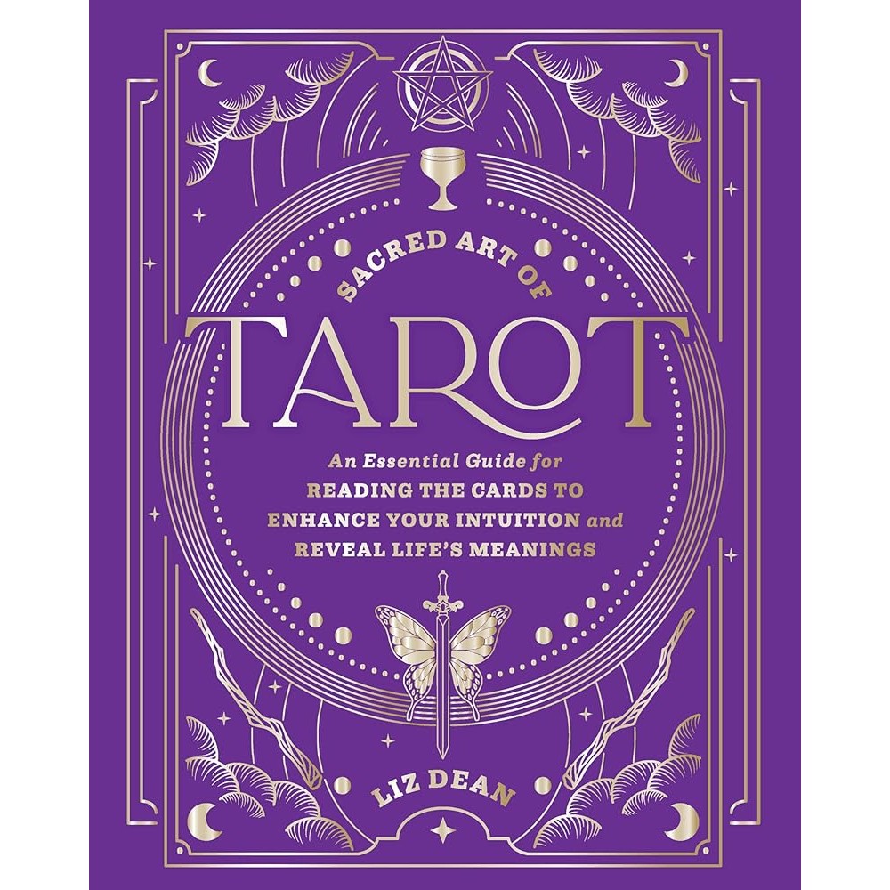 The Sacred Art of Tarot: An Essential Guide for Reading the Cards to Enhance Your Intuition and Reveal Life’s Meanings cover image