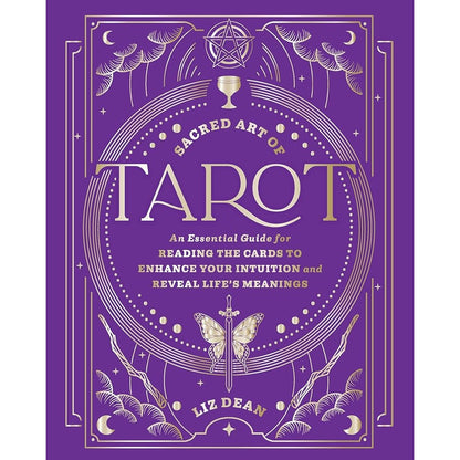 The Sacred Art of Tarot: An Essential Guide for Reading the Cards to Enhance Your Intuition and Reveal Life’s Meanings cover image