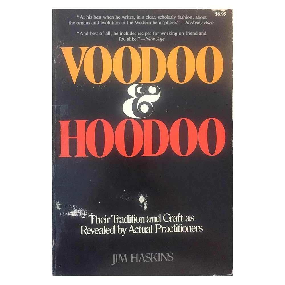 Voodoo and Hoodoo: The Craft as Revealed by Traditional Practitioners by Jim Haskins