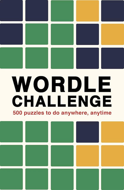 Wordle Challenge: 500 Puzzles to Do Anywhere, Anytime: 1 cover image