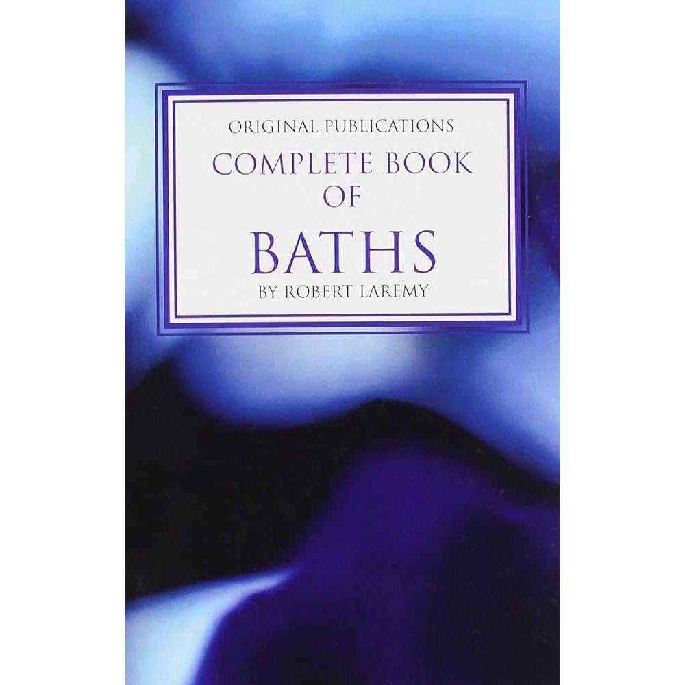 Complete Book of Baths by Robert Laremy