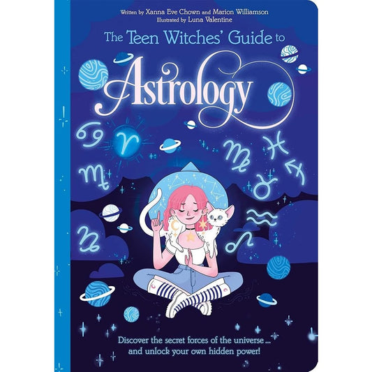The Teen Witches' Guide to Astrology: Discover the Secret Forces of the Universe... and Unlock your Own Hidden Power! cover image