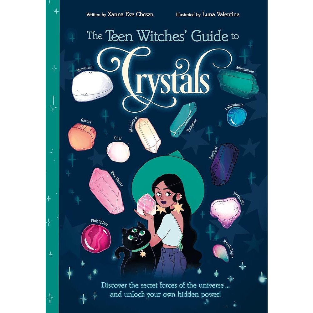 The Teen Witches' Guide to Crystals: Discover the Secret Forces of the Universe... and Unlock your Own Hidden Power! cover image